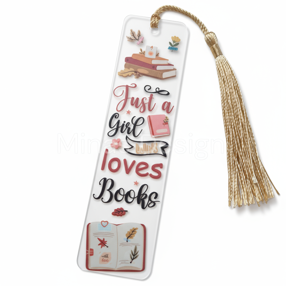 Acryl-Lesezeichen "Just a Girl Loves Books" 📚
