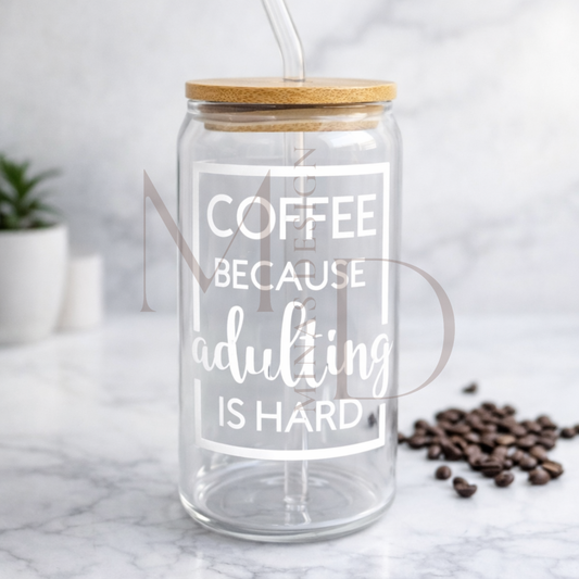 Trinkglas "Coffee because adulting is Hard"